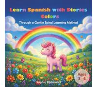 Learn Spanish with Stories - Colors: Taught Through a Gentle Spiral Learning Method