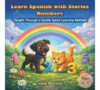 Learn Spanish with Stories - Numbers: Taught Through a Gentle Spiral Learning Method (Spanish for Kids)