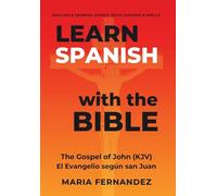 Learn Spanish with the Bible: The Gospel of John (KJV) - El Evangelio según san Juan