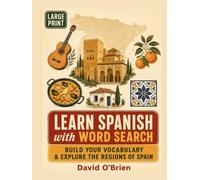 Learn Spanish with Word Search: Build Your Vocabulary and Explore the Regions of Spain - Large Print Puzzles with a Pronunciation Guide for Beginners, Adults & Seniors