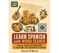Learn Spanish with Word Search: Build Your Vocabulary and Explore the Regions of Spain - Large Print Puzzles with a Pronunciation Guide for Beginners, Adults & Seniors