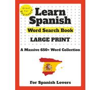 Learn Spanish Word Search Book: A Massive 650+ Word Collection with English Translations