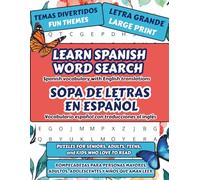 Learn Spanish Word Search | Sopa de Letras en Español: Spanish Vocabulary Puzzles with English Translations, Fun Themes and Large Print | Rompecabezas ... al Inglés, Temas Divertidos y Letra Grande
