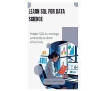 Learn SQL for Data Science: Master SQL to manage and analyze data effectively.