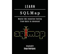 LEARN SQLMap: Master SQL Injection Testing From Basics to Advanced: 10 (KALI LINUX EXTREME USA)