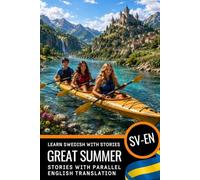 Learn Swedish A2-B1 with Stories: Swedish-English Bilingual Book: Swedish with English Translation - Read and Understand Swedish with Parallel Translation for English Speakers
