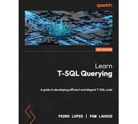 Learn T-SQL Querying: A guide to developing efficient and elegant T-SQL code