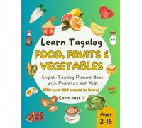 Learn Tagalog: Food, Fruits & Vegetables: English-Tagalog Picture Book with Phonetics for Kids ages 2-16