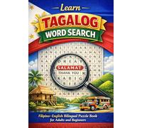 Learn Tagalog Word Search: Filipino-English Bilingual Puzzle Book for Adults | Perfect for Beginners, Travelers, and Filipino Families Abroad (Learn Languages Word Search)