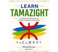 Learn Tamazigh: An Interactive Workbook for the Amazigh Language, Script & Culture
