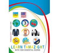 Learn Tamazight with 1000 Essential Words: Bilingual Amazigh (Tifinagh) - English Language Learning Book for Kids & Adults with Essential Vocabulary