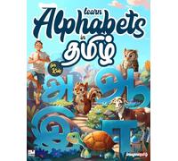 Learn Tamil Alphabets | தமிழ் for kids: Tamil Picture book with amazing illustrations that brings Tamil letters & relevant words to life (English - Tamil)