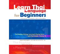 Learn Thai Language for beginners: The Reading, Writing, Learning & Playing Series with Thai Vowels - Vol. 1
