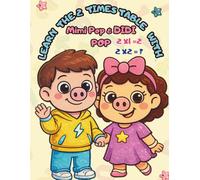 Learn the 2 Times Table with Mimi Pop & Didi Pop!: Now you Know your 2 Time Table (Mimi Pop! Times Table Adventures)