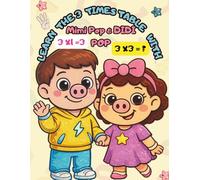 Learn The 3 Times Table with Mimi Pop and Didi Pop!: Lets say our 3 Times Table