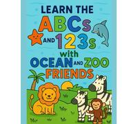 Learn the ABCs with Zoo & Ocean Friends: A Coloring Book with Zoo & Ocean Friends to Help Kids Learn their Alphabet. Includes the alphabet twice for extra practice PLUS numbers 1-10!
