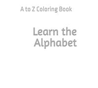Learn the Alphabet: A to Z Coloring Book