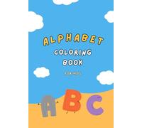 Learn the Alphabet A-Z Coloring Book: Early Learning Letters with Adorable Pictures to Color for Preschool and Kindergarten