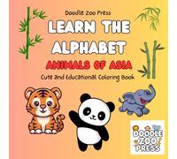Learn the Alphabet Animals of Asia: A Coloring Book for Kids Ages 4-8 | Simple, Easy to Color Illustrations | 8.5 x 8.5" (21.59 x 21.59 cm)