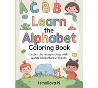 Learn the Alphabet Coloring Book: Letter Recognition with Words and Pictures for Kids