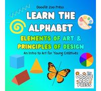 Learn the Alphabet Elements of Art & Principles of Design: A Creative Coloring Book for Kids Ages 6-10 | Simple, Easy to Color Illustrations | 8.5 x 8.5" (21.59 x 21.59 cm)