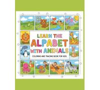 Learn the Alphabet with Animals: Coloring and Tracing Book for Kids