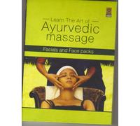 Learn The Art of Ayurvedic Massage - Facials and Face Packs