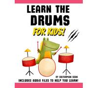 Learn the Drums for Kids: Audio Files Included to Help You Learn!