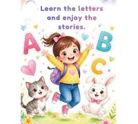 Learn the Letters and Enjoy the Stories: Alphabet Storybook, Tracing Practice and Coloring Book for Kids