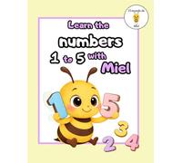 Learn the Numbers 1 - 5 with Miel: Counting, Tracing, and Number Recognition | Fine Motor Skills Workbook for Preschoolers (Ages 3-6) (Learn with Miel)