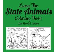 Learn The State Animals Coloring Book, Left Handed Edition: Discover America's Official State Animals Through Fun and Educational Coloring Activities
