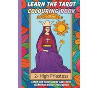 Learn the Tarot Coloring Book for Adults & Teens: Colour While You Learn. A Guide to each Tarot Card and their meanings. (Learn Through Colouring Collection)