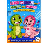 LEARN TO BRUSH WITH MARTY AND MURPHY (Marty & Murphy’s Little Dino Adventure Club)