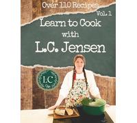 Learn to Cook with L.C. Jensen