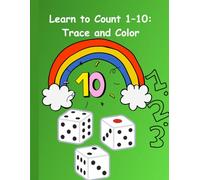 Learn to Count 1-10: Trace and Color: A Fun and Easy Number Tracing Book for Kids Ages 2-5
