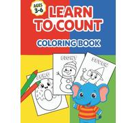 Learn To Count Coloring Book for Kids: Fun Coloring Book for Toddlers