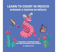Learn to Count in Mexico: A Bilingual Counting Book