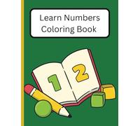 Learn to Count Preschool & Kindergarten Coloring Book: children will practice their numbers and counting in this 75 page coloring book. For children ages 3 to 6.