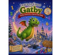 LEARN TO COUNT WITH GATBY: GATBY'S SEARCH FOR A SPECIAL LITTLE BABY