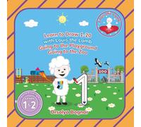 Learn to Draw 1-20 with Louis the Lamb, Going to the Playground, Going to the Zoo: Toddler and Preschool Acitivty Book for Children Ages 2-5: 13 (Goodnight with Louis the Lamb)