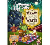 Learn to Draw and Write Fantasy Characters: A Fun ABC Activity Book for Kids Ages 4-8: Step-by-Step Drawing, Alphabet Tracing, and Early Writing Practice for Young Learners