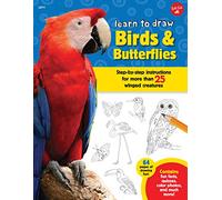 Learn to Draw Birds & Butterflies: Step-by-step instructions for more than 25 winged creatures