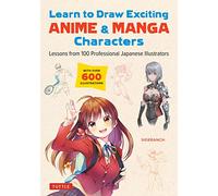 Learn to Draw Exciting Anime & Manga Characters: Lessons from 100 Professional Japanese Illustrators (with over 600 illustrations to improve your digital or by hand techniques)