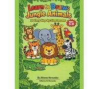 Learn to Draw: Jungle Animals: 30 Step-by-Step Lessons