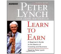 Learn to Earn: A Beginner's Guide to the Basics of Investing (The Classic Guide) by Peter Lynch (2007-09-17)
