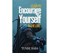 Learn to Encourage Yourself in the Lord