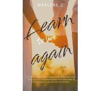 Learn to live again (Another chance for love)