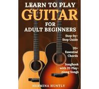 Learn To Play Guitar For Adult Beginners