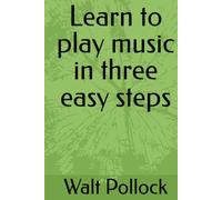 Learn to play music in three easy steps