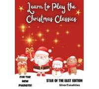 Learn To Play The Christmas Classics Star Of The East Edition (ebook)